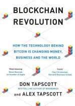 Blockchain Revolution: How the Technology Behind Bitcoin Is Changing Money, Business and the World