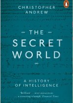 Blood, Toil, Tears, and Spies: The Secret World ? A History of Intelligence