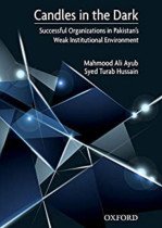 Candles in the Dark: Successful Organizations in Pakistan?s Weak Constitutional Environment