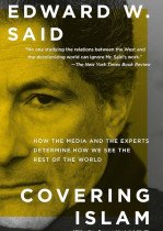 Covering Islam : How the Media and the Experts Determine How We See the Rest of the World