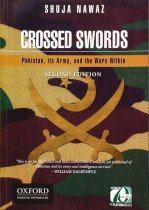 Crossed Swords: Pakistan, Its Army, and the Wars Within (Second Edition)