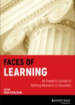 Faces of Learning: 50 Powerful Stories of Defining Moments in Education