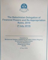 The Balochistan Delegation of Financial Rules and Re- appropriation 2019